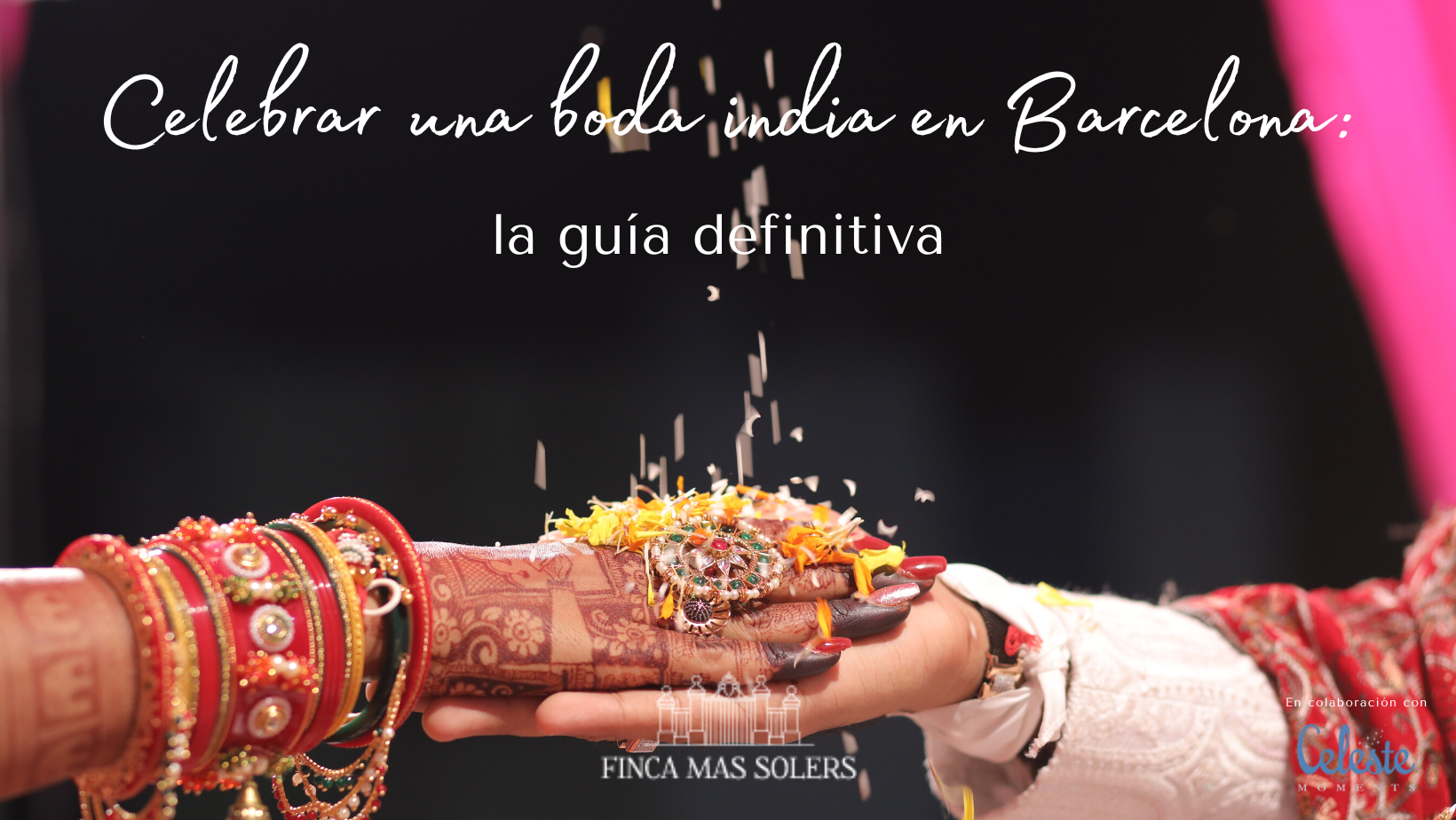 Celebrar una boda india en Barcelona: la guía definitiva